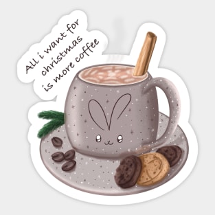 All I want for christmas is more coffee Sticker